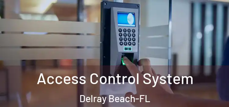Access Control System Delray Beach-FL