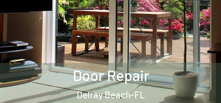 Door Repair Delray Beach-FL
