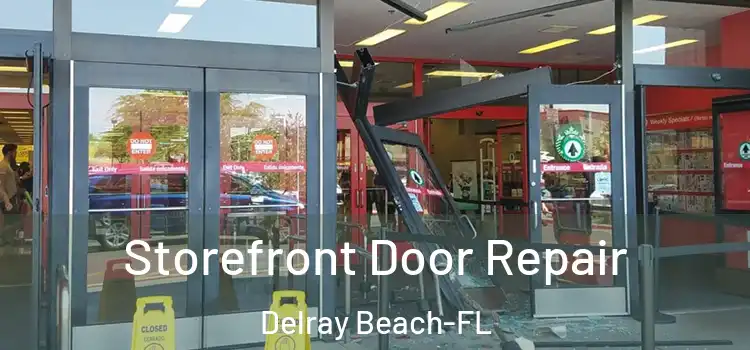 Storefront Door Repair Delray Beach-FL